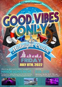 GOOD VIBES ONLY MIDNIGHT PARTY CRUISE