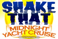 SHAKE THAT MIDNIGHT PARTY CRUISE